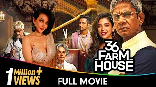 36 Farmhouse  Hindi Full Movie Barkha Singh Amol Parashar Flora Saini Sanjay Mishra Vijay Raaz [upl. by Wyler]