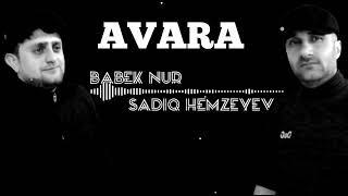 Sadiq Hemzeyev amp Babek Nur  Avara 2022 Official Audio [upl. by Pepe]