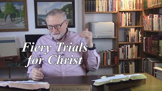 Fiery Trials for Christ 1 Peter 41216 24 [upl. by Stempson]