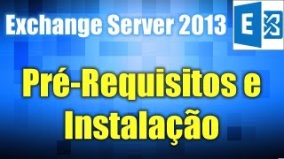 Exchange Server 2013  PréRequisitos e Instalação passoapasso [upl. by Bernita]