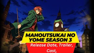 Mahoutsukai no Yome Season 3 Release Date  Trailer  Cast  Expectation  Ending Explained [upl. by Llehsal179]