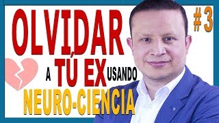 💔 Como OLVIDAR a tu EX usando NEUROCIENCIA en  7 Días   3  Técnica Liberación DEUDA EMOCIONAL [upl. by Winslow]