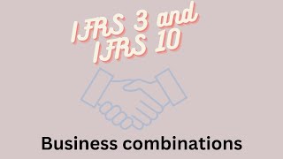 The basics of Consolidations IFRS 3 and Control IFRS 10 [upl. by Refinnaj]