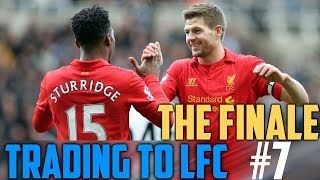 FIFA 14 Trading to Liverpool FC 7 THE FINALE [upl. by Mcclish]