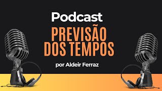 Podcast PREVISÃO DOS TEMPOS 001 [upl. by Hux]