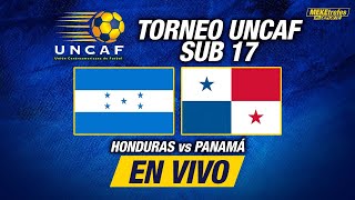 PANAMÁ VS HONDURAS EN VIVO  Por la FInal UNCAF Sub 17 [upl. by Eicats]