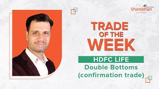 Trade of the Week  HDFC LIFE  Double Bottoms Confirmation Trade [upl. by Nyrret]