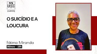 O suicídio e a loucura com Fátima MIranda [upl. by Chesna787]