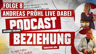 Ein Kurs in Wundern  Beziehungspodcast zu Besuch Andrea Hanheide Reinhard Steiner Andreas Pröhl [upl. by Enoid644]