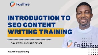 SEO Content Writing Training by Fasthire  Day 1 Introduction by Richard Okiasi [upl. by Berlauda744]