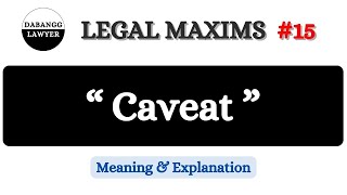 Caveat  A caution registered with the public court  Meaning amp Explanation of Caveat Legal Maxim [upl. by Nnarual]