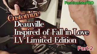 Customize LV Deauville to LVLimited Edition Fall in Love Part 2 [upl. by Anilatak768]