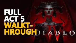 Full Act 5 Walkthrough Diablo 4 Quests [upl. by Zulch]