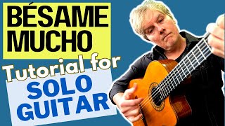 How to Play Bésame Mucho for Solo Guitar  Guitar Tutorial [upl. by Hellah]