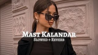 Mast Kalander  Slowed amp Reverb  Mika Singh  Yo Yo Honey Singh  Duma Dum Mast Kalander Lofi [upl. by Arayt]