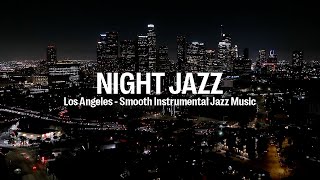 Night Jazz  Los Angeles  Melody Jazz Music  Relaxing Ethereal Piano Jazz Instrumental Music [upl. by Ilrebmik]