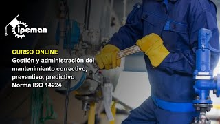 Gestión y administración del mantenimiento correctivo preventivo predictivo  Norma ISO 14224 [upl. by Ttayh]