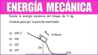 Evalúe la energía mecánica del bloque de 4 kg ¿Cuándo pasa por la posición mostrada [upl. by Aynahs]