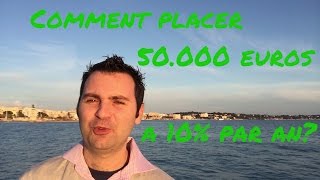 Comment placer 50000 € à 10  par an [upl. by Rilda]