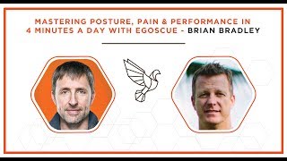 Mastering Posture Pain amp Performance in 4 Minutes a Day with Egoscue  Brain Bradley [upl. by Finnie746]