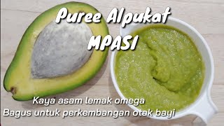 PUREE ALPUKAT MPASI 6 BULAN CARA MEMBUAT DAN MANFAATNYA [upl. by Althea]