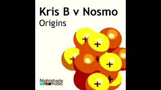 Kris B vs Nosmo  Origins Original Mix [upl. by Levison]