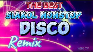 THE BEST SIAKOL NONSTOP DISCO REMIX [upl. by Oilalue]