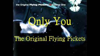 Only You a cappella The Original Flying Pickets [upl. by Ardnahcal]