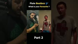 Flute Beatbox 🎶 what is your Favourite PART 2 beatbox beatboxing flute babystop  music [upl. by Edals]