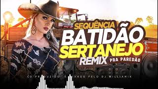 BATIDÃO SERTANEJO REMIX  SELEÇÃO  PRA PAREDÃO BY WILLIAMIX 🔊🔊🔊 [upl. by Ahtoelc380]