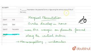 In  Placentation the placenta forms a ridge along the ventral suture of the of the ovary [upl. by Anaiq]