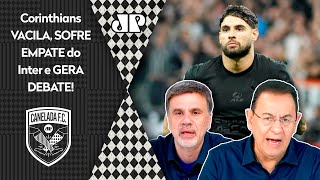 quotÉ UMA PANCADA MUITO FORTE no Corinthians cara A SENSAÇÃO é quequot 2 a 2 com Inter GERA DEBATE [upl. by Roinuj]