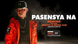 Pasensya na  Skusta Clee verse amp Honcho [upl. by Calesta]