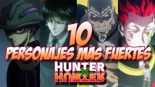 Los 10 personajes mas fuertes de Hunter X Hunter [upl. by Castara]