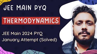 Thermodynamics  Previous years JEE Main questions Solved 2024 January attempt PYQ [upl. by Gunn]