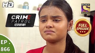 Crime Patrol Dastak  Ep 866  Full Episode  18th September 2018 [upl. by Cavuoto753]