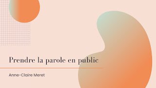 Prendre la parole en public  AnneClaire Meret [upl. by Alfons]