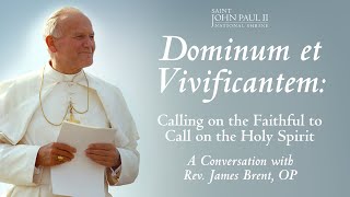 Dominum et Vivificantem  A Conversation with Rev James Brent OP [upl. by Rephotsirhc652]