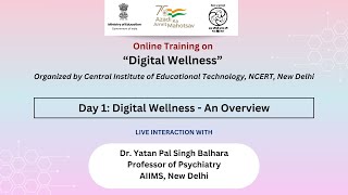 Day 1 Digital Wellness  An Overview  Online Training on “Digital Wellness” [upl. by Alvie]