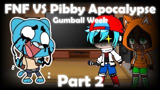 CartoonFandom react to FNF VS Pibby Apocalypse Part 2 Gumball Week [upl. by Balch66]