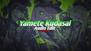 Bemax  Yamete Kudasai edit audio [upl. by Gregorius783]