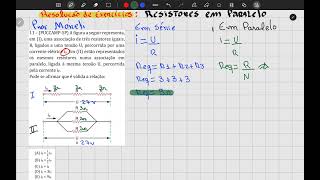 Resolução 11 comparação entre resistores em SÉRIE e resistores em PARALELO achando a corrente [upl. by Nahshun]