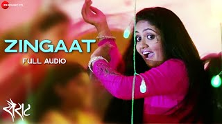 Zingaat  Full Audio Song  Sairat  Ajay Atul  Nagraj Popatrao Manjule [upl. by Ecirtram]