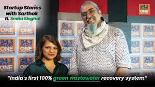 Indias first 100 green wastewater recovery system  Startup Stories with Sarthak [upl. by Htedirem934]