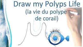 Draw my Polyps Life la vie du polype de corail  Mr Recif Captif 266 [upl. by Publias]