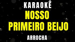 Karaokê de Arrocha  Nosso Primeiro Beijo  Gloria Groove [upl. by Ellinej]