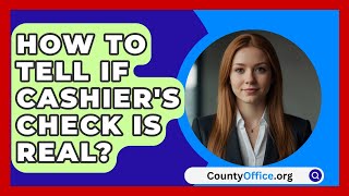 How To Tell If Cashiers Check Is Real  CountyOfficeorg [upl. by Allets395]