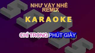 KARAOKE NHƯ VẬY NHÉ REMIX  TONE NỮ SSTSS [upl. by O'Hara]