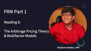 FRM P1  Reading 6 The Arbitrage Pricing Theory and Multifactor Models of Risk and Return [upl. by Finer944]