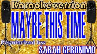 Maybe This Time Karaoke Female Version by Sarah Geronimo Karaoke Cover [upl. by Emelyne]